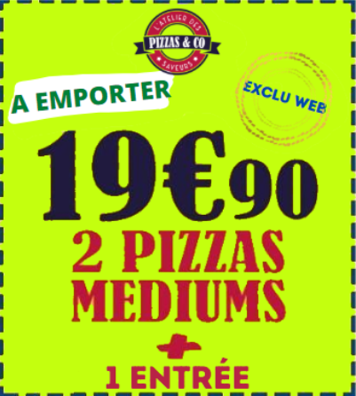 2 pizzas Médiums + 1 entrée à 19,90 €! 
